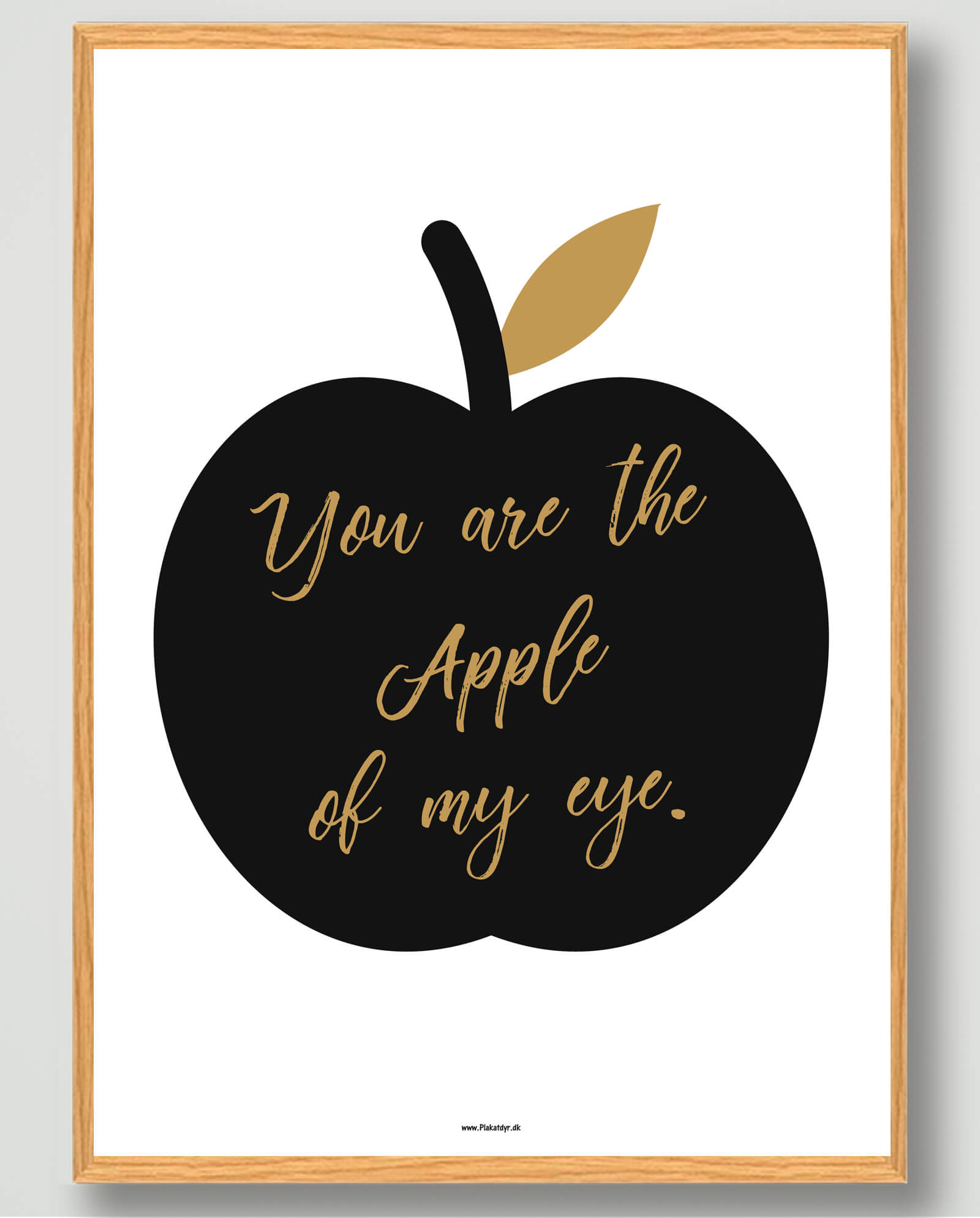 You are the apple of my eye - plakat