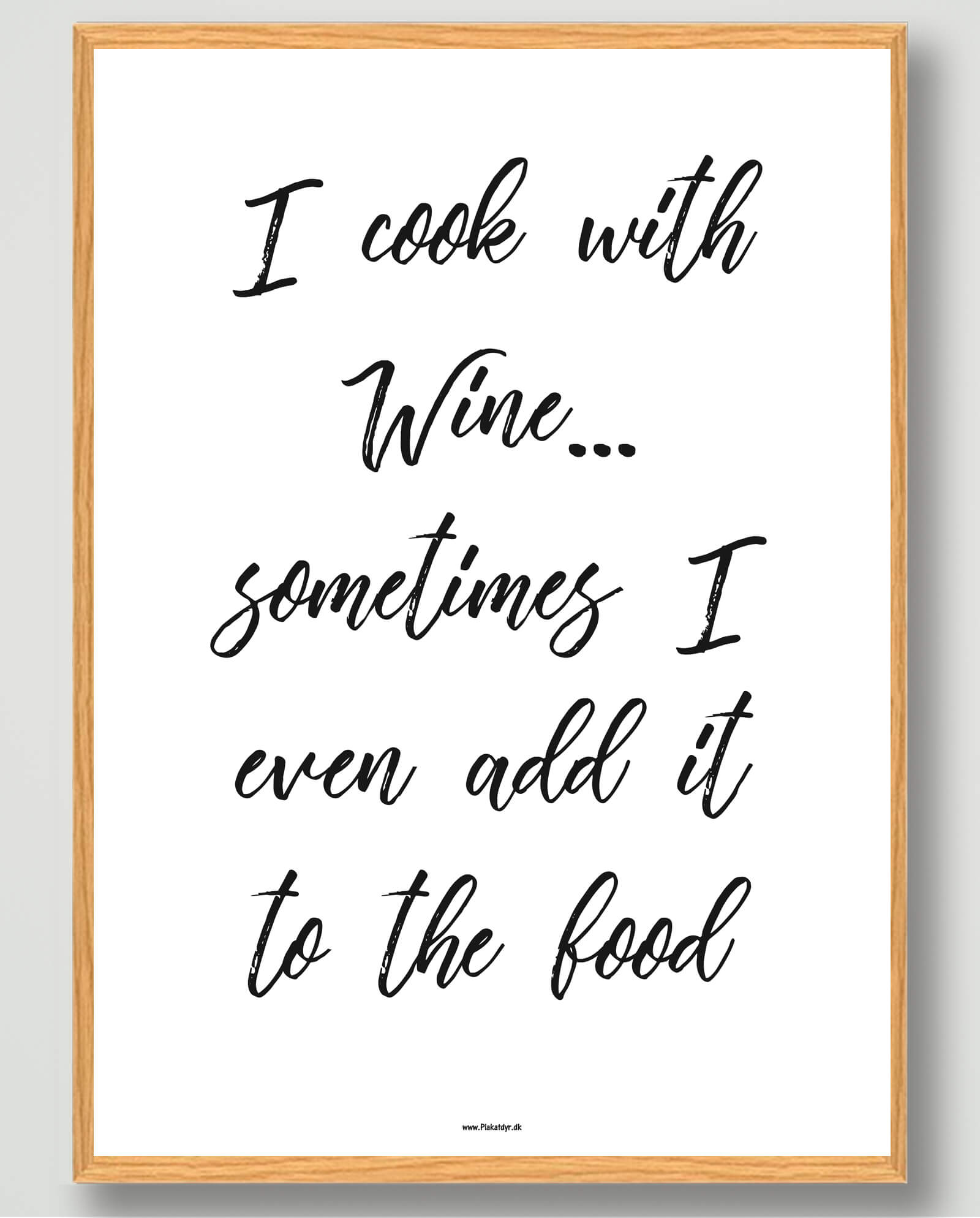 I cook with wine... - plakat