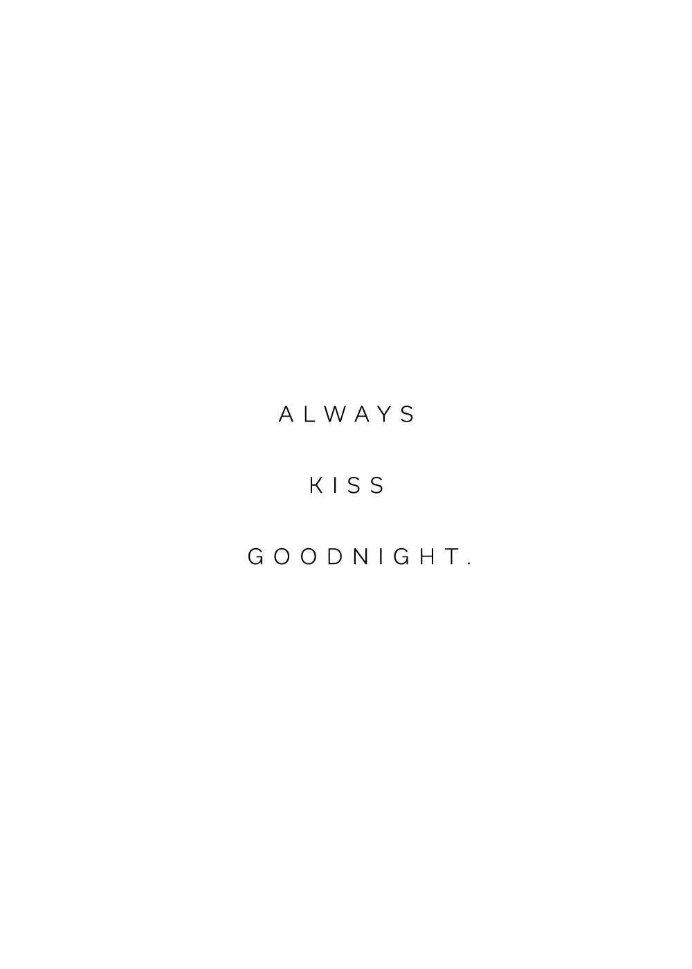 "Always kiss goodnight" citatplakat