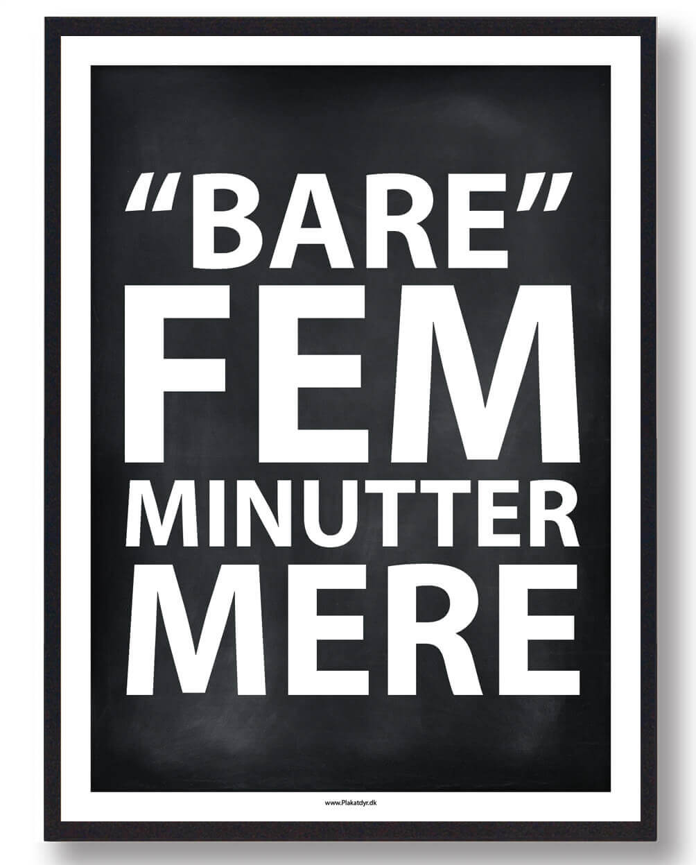 BARE FEM MINUTTER MERE - gamerplakat (sort PC)