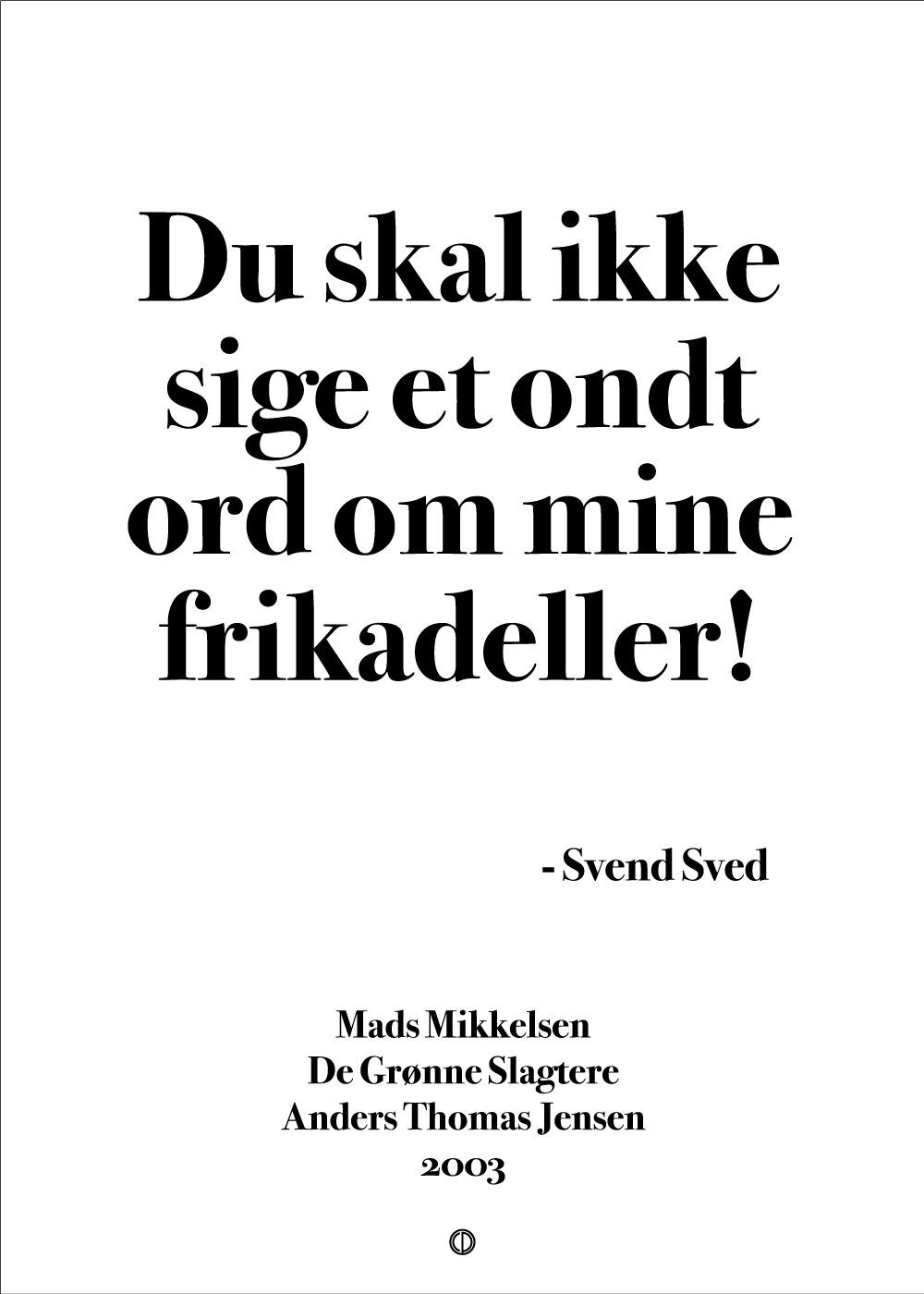 Du skal ikke sige et ondt ord om mine frikadeller