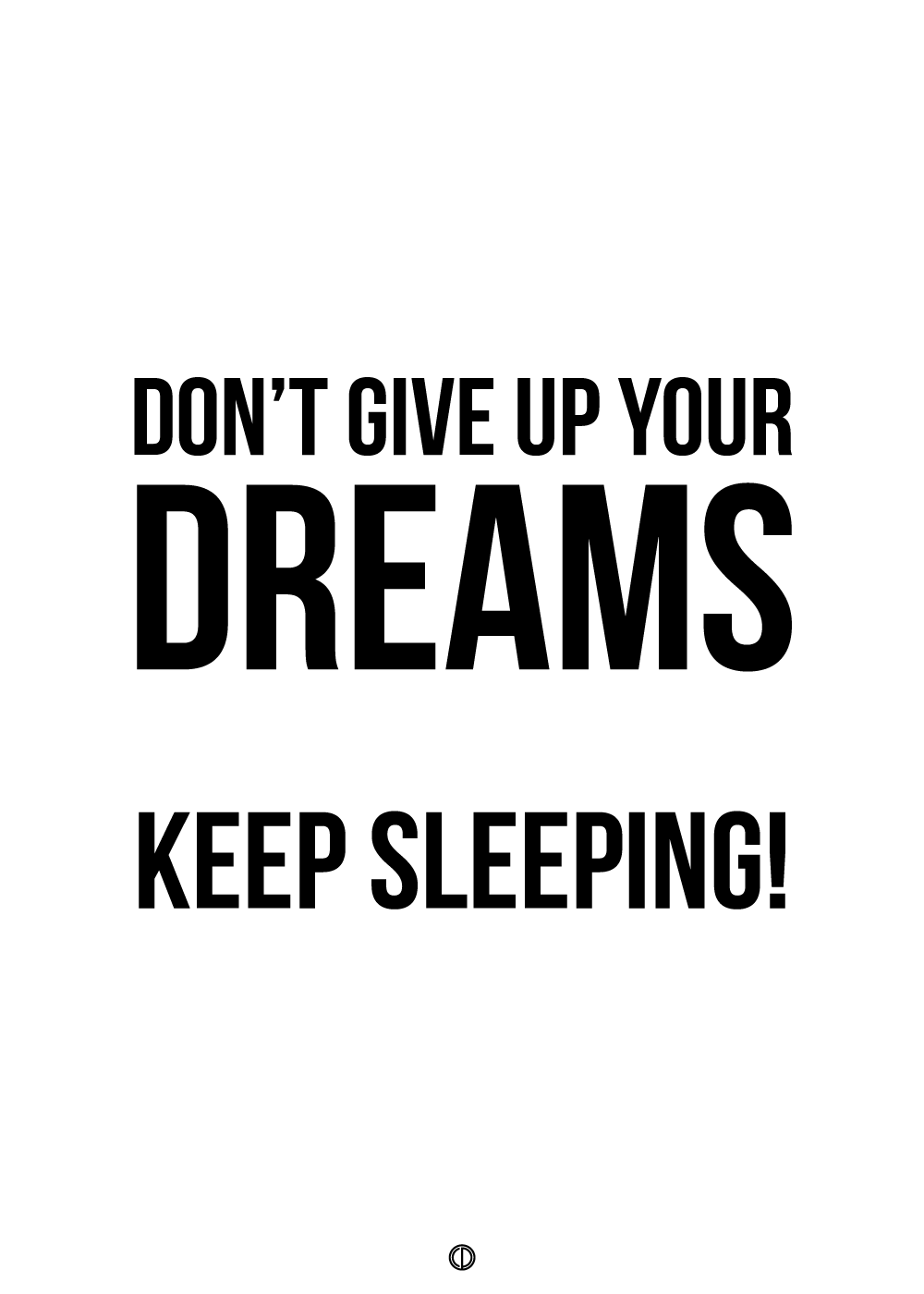 Don't give up your dreams