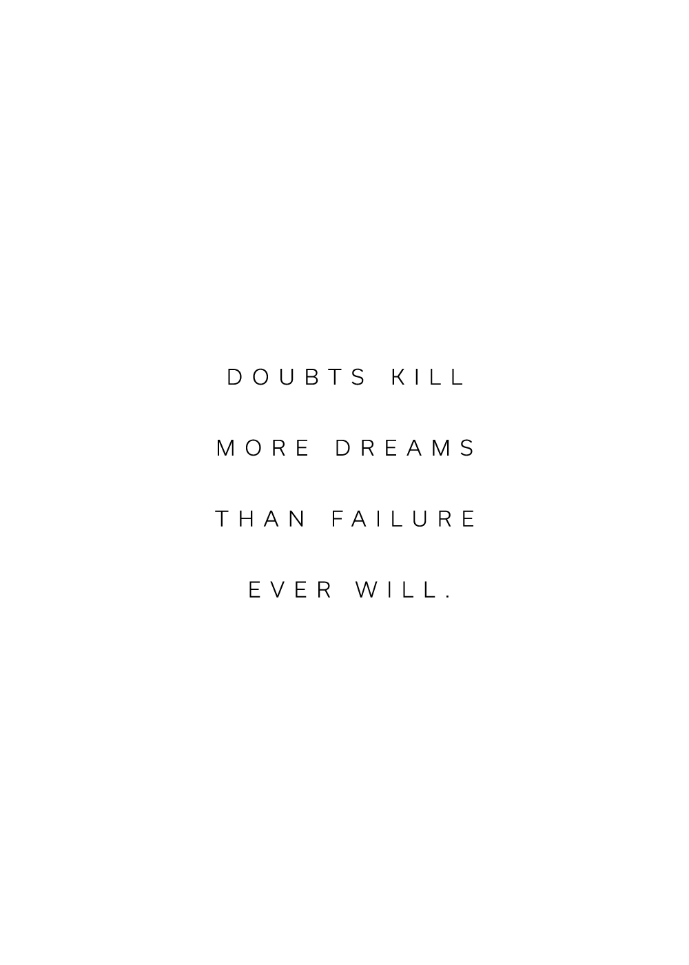 "Doubts kill more dreams than failure ever will" citatplakat