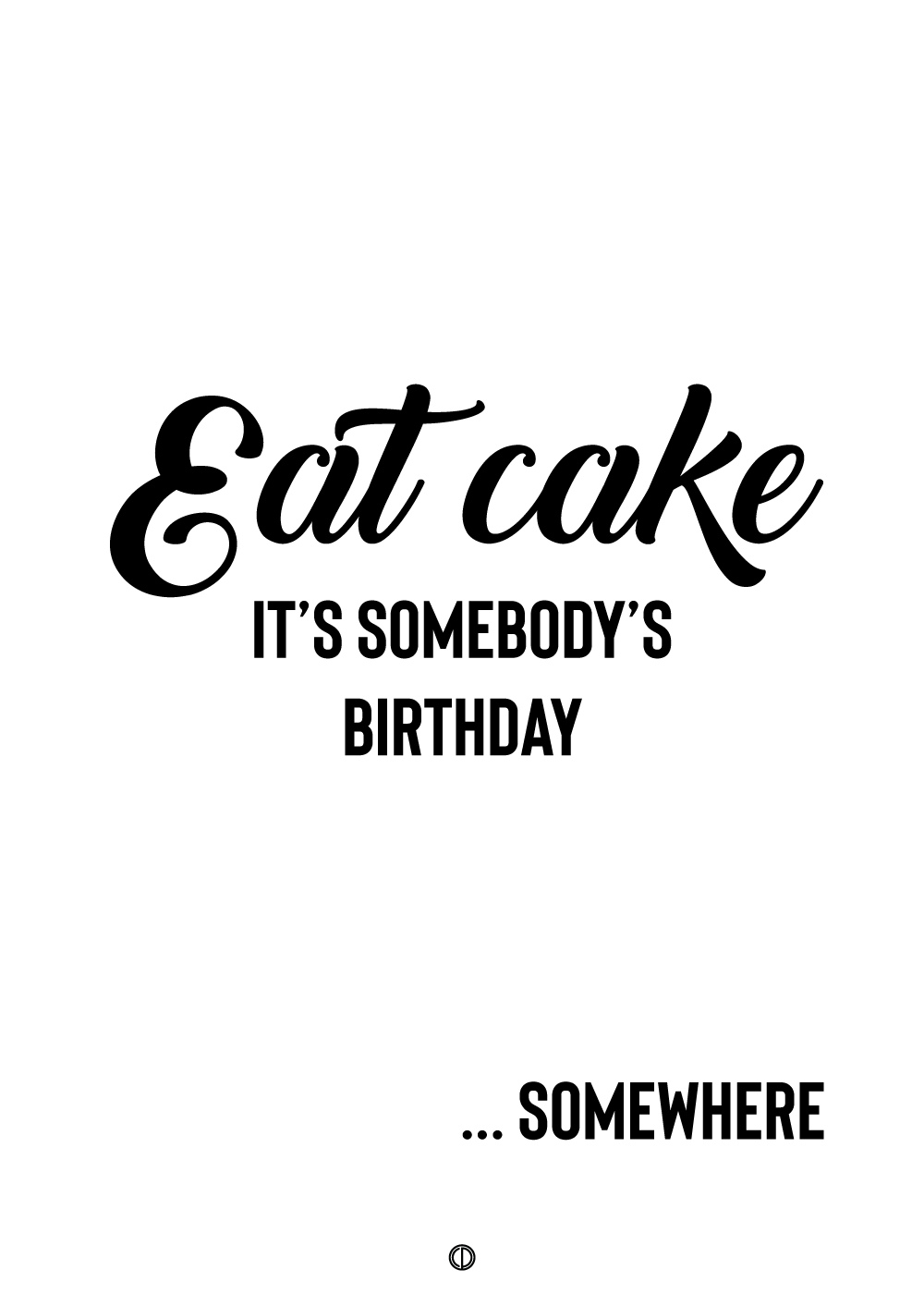 Eat cake