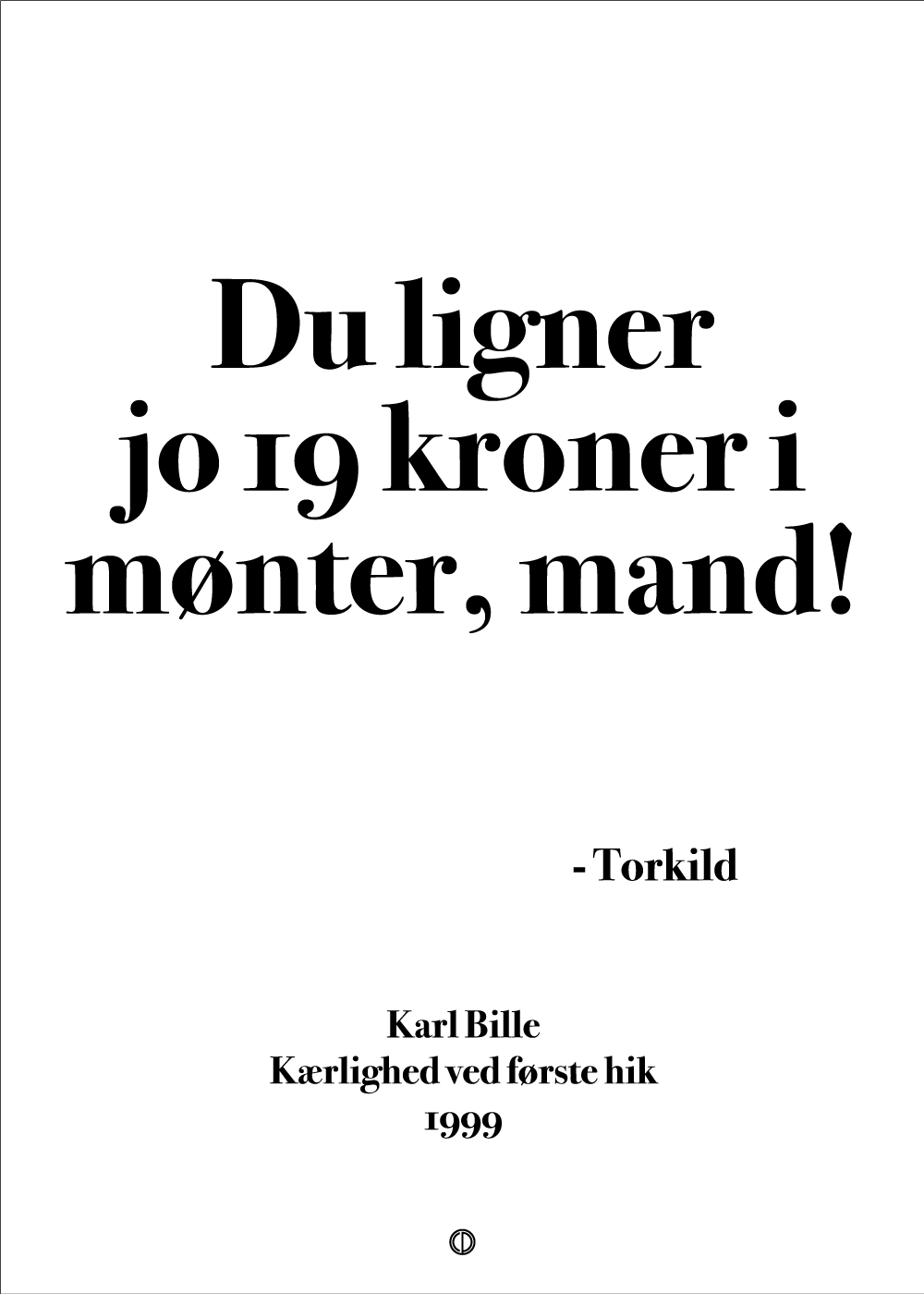 Du ligner jo 19 kroner