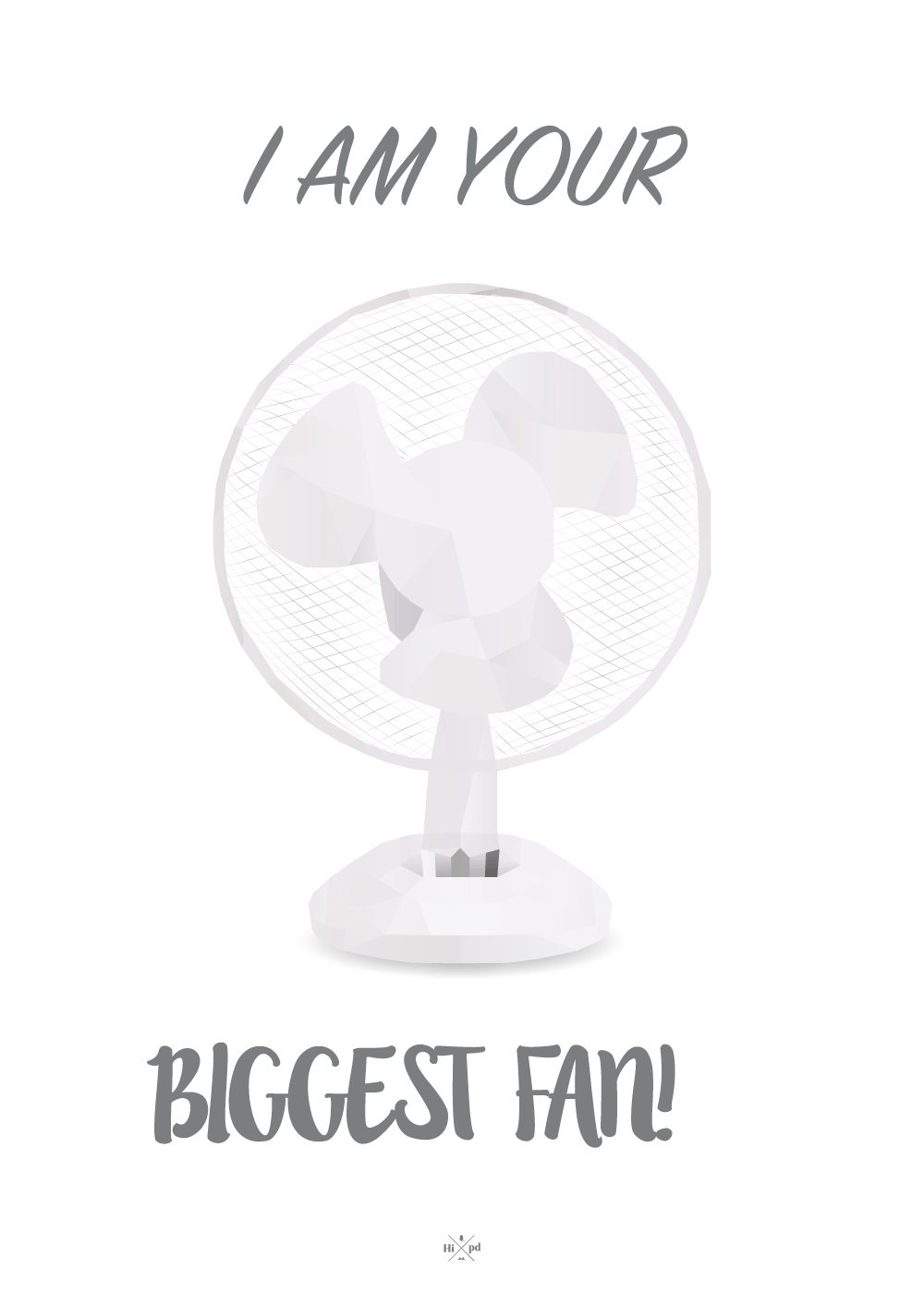 I am your biggest fan