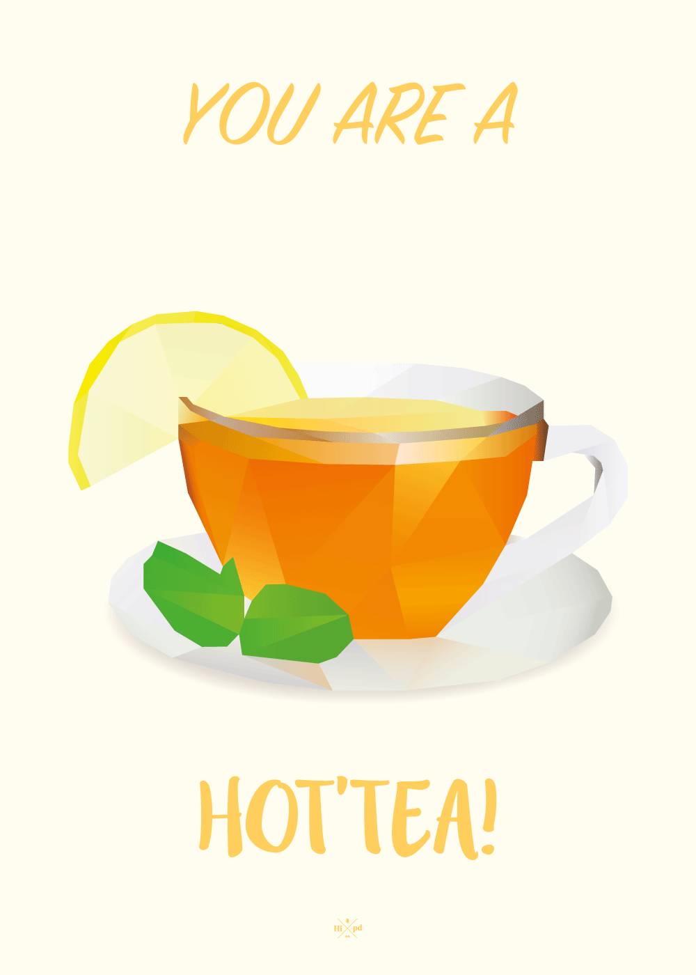 You are a hot'tea