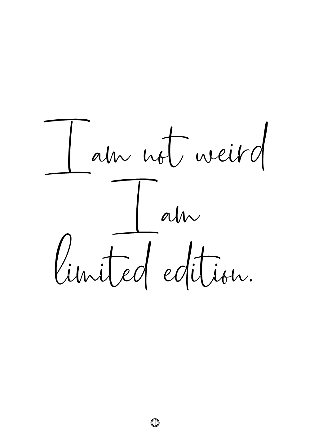 I'm limited edition