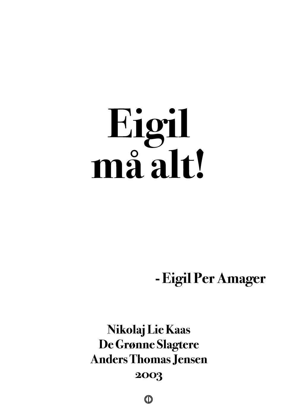 Eigil må alt