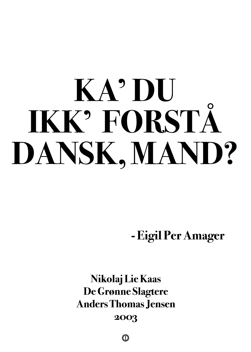 KA' DU IKK' FORSTÅ DANSK