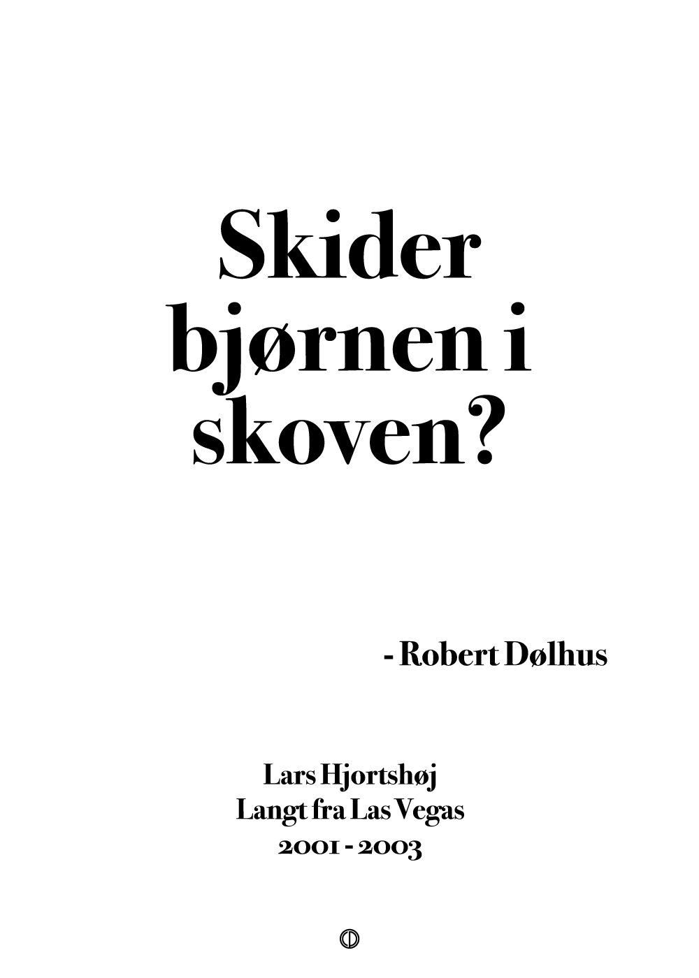 Skider bjørnen i skoven?