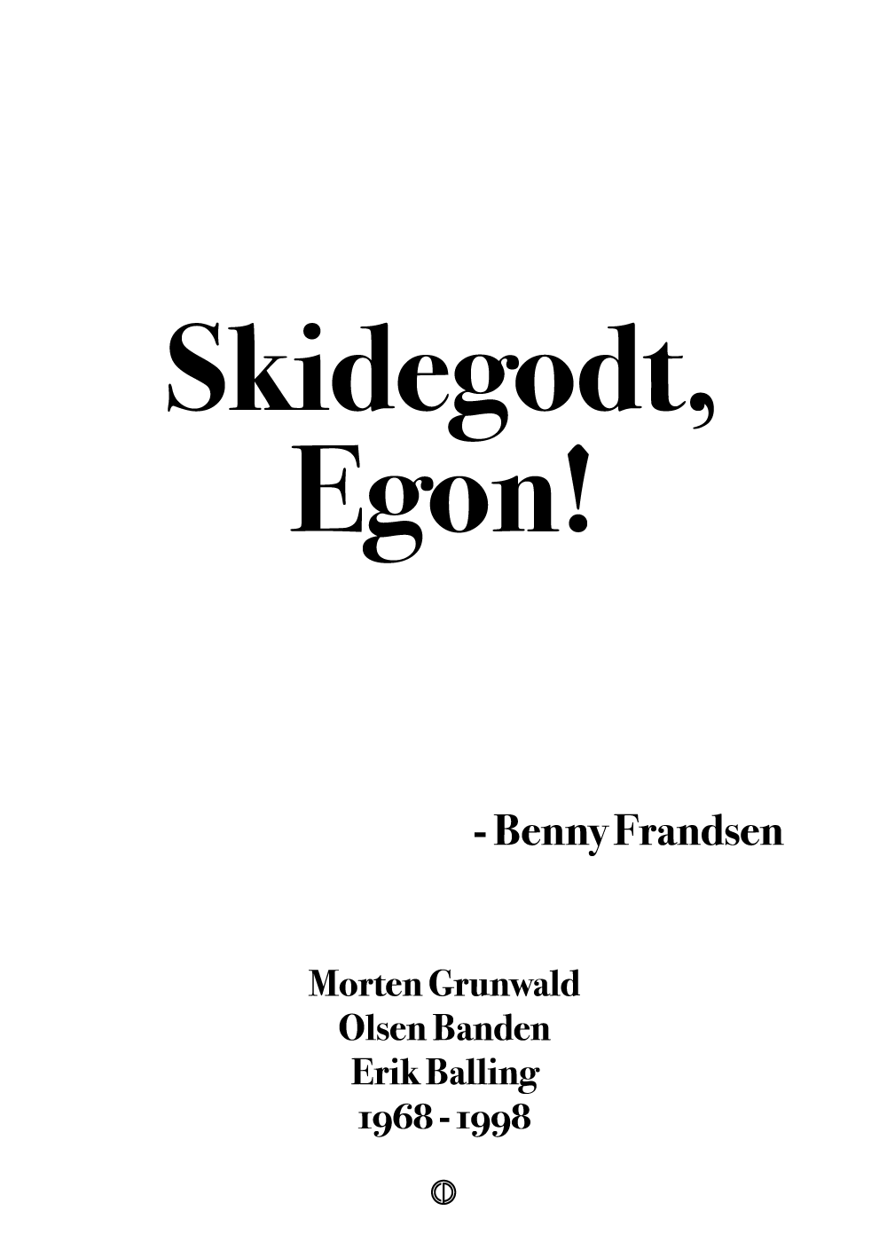 Skidegodt, Egon