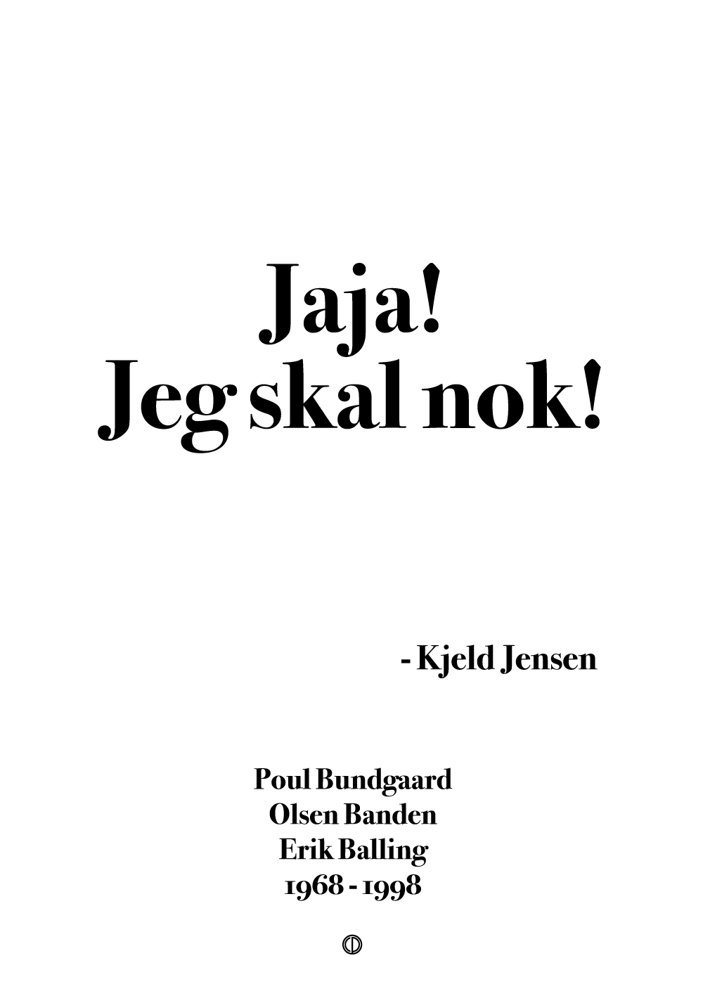 Jaja! Jeg skal nok