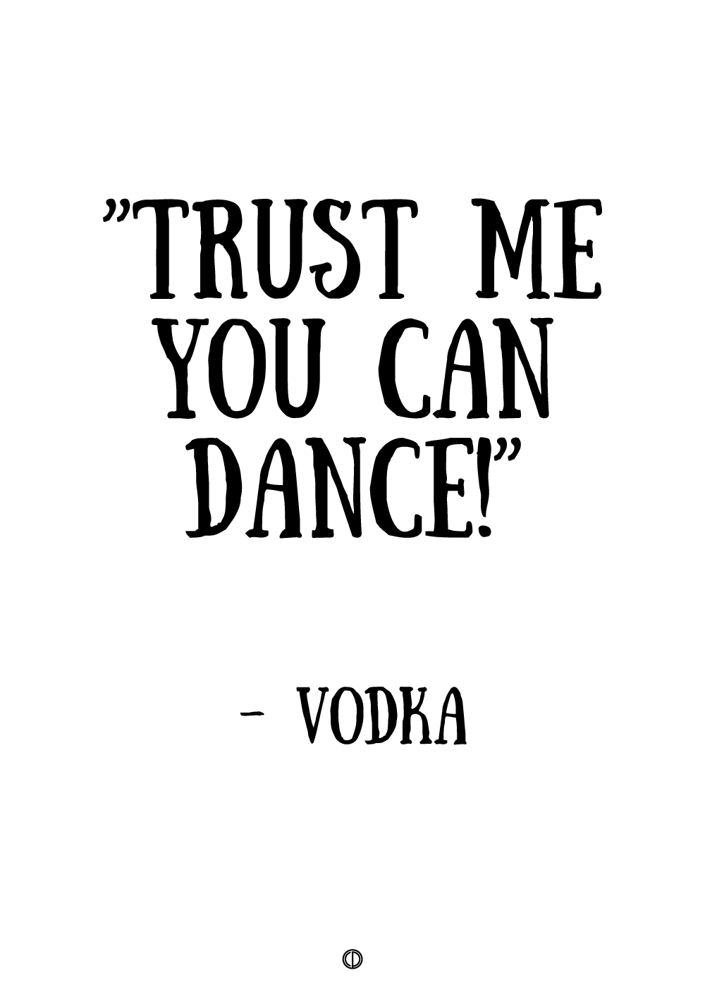 Trust me you can dance