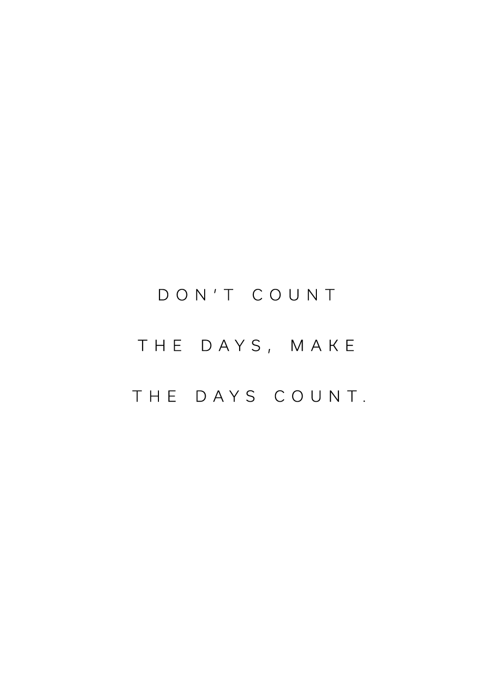"Don't count the days, make the days count" - Muhammad Ali citatplakat